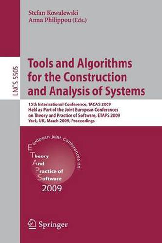 Cover image for Tools and Algorithms for the Construction and Analysis of Systems: 15th International Conference, TACAS 2009, Held as Part of the Joint European Conferences on Theory and Practice of Software, ETAPS 2009, York, UK, March 22-29, 2009, Proceedings