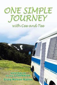 Cover image for One Simple Journey with Cee and Tee: Australia as My Companion