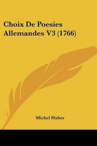 Cover image for Choix de Poesies Allemandes V3 (1766)