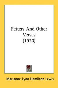 Cover image for Fetters and Other Verses (1920)