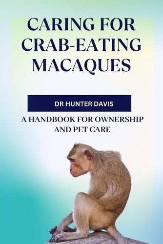 Caring for Crab-Eating Macaques