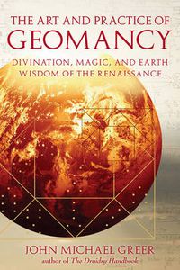 Cover image for Art and Practice of Geomancy: Divination, Magic, and Earth Wisdom of the Renaissance