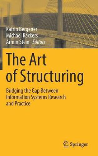 Cover image for The Art of Structuring: Bridging the Gap Between Information Systems Research and Practice