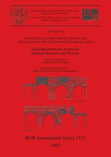 Cover image for Section 14: Archeologie et histoire du moyen age / Archaeology and History of the Middle Ages: Sessions generales et posters / General Sessions and Posters