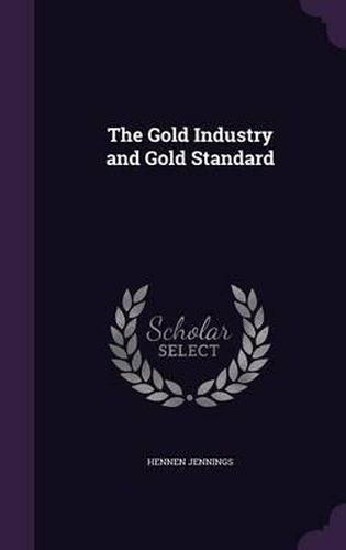 Cover image for The Gold Industry and Gold Standard