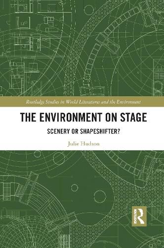 Cover image for The Environment on Stage: Scenery or Shapeshifter?