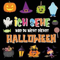 Cover image for Ich sehe was du nicht siehst - Halloween: Ein lustiges Suchspiel fur 2-4 jahrige Kinder! Buntes Alphabet A-Z Halloween-Ratespiel fur kleine Kinder