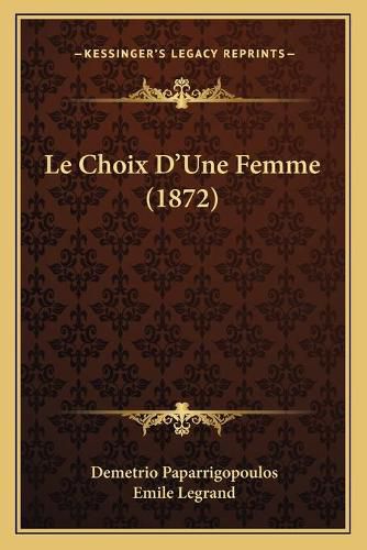 Cover image for Le Choix D'Une Femme (1872)