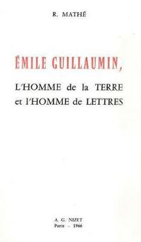 Cover image for Emile Guillaumin, l'Homme de la Terre Et l'Homme de Lettres