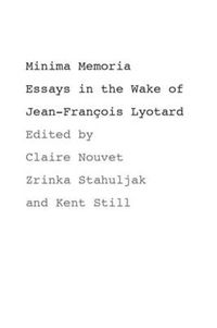 Cover image for Minima Memoria: In the Wake of Jean-Francois Lyotard