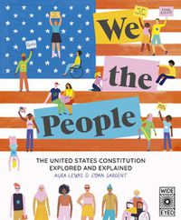 Cover image for We The People: The United States Constitution Explored and Explained