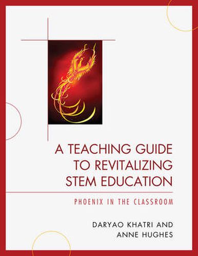 Cover image for A Teaching Guide to Revitalizing STEM Education: Phoenix in the Classroom