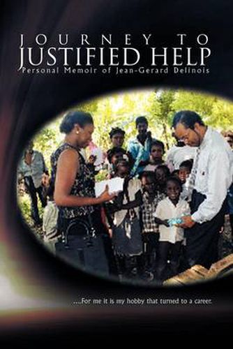 Cover image for Journey to Justified Help: Personal Memoir of Jean-Gerard Delinois