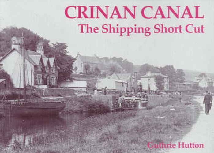 Cover image for Crinan Canal - the Shipping Short Cut