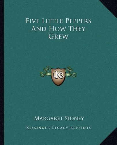 Five Little Peppers and How They Grew