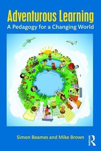 Cover image for Adventurous Learning: A Pedagogy for a Changing World