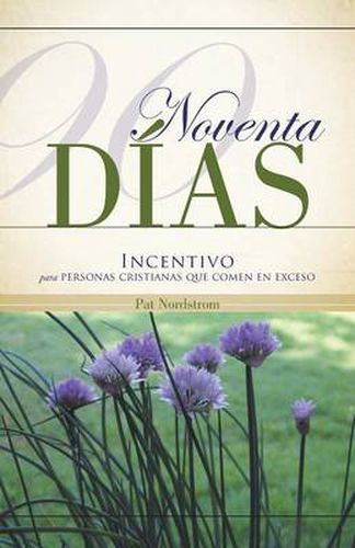 Cover image for Noventa Dias: Incentivo Para Personas Cristianas Que Comen En Exceso