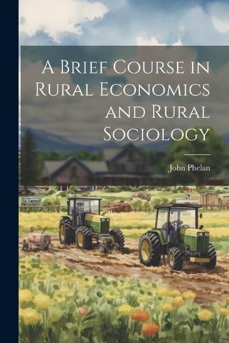 Cover image for A Brief Course in Rural Economics and Rural Sociology