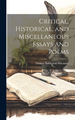 Cover image for Critical, Historical, and Miscellaneous Essays and Poems