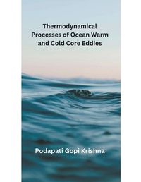 Cover image for Thermodynamical Processes of Ocean Warm and Cold Core Eddies