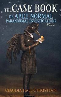 Cover image for The Casebook of Abee Normal, Paranormal Investigations, Volume 2