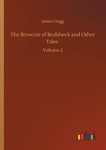 Cover image for The Brownie of Bodsbeck and Other Tales: Volume 2