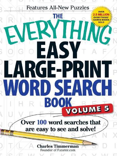 The Everything Easy Large-Print Word Search Book, Volume 5: Over 100 Word Searches That Are Easy to See and Solve!