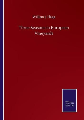 Cover image for Three Seasons in European Vineyards