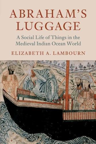 Cover image for Abraham's Luggage: A Social Life of Things in the Medieval Indian Ocean World