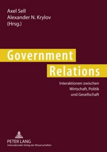 Cover image for Government Relations: Interaktionen Zwischen Wirtschaft, Politik Und Gesellschaft