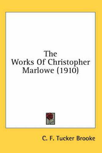 The Works of Christopher Marlowe (1910)