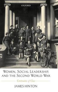 Cover image for Women, Social Leadership and the Second World War: Continuities of Class