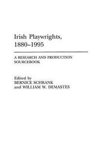 Cover image for Irish Playwrights, 1880-1995: A Research and Production Sourcebook