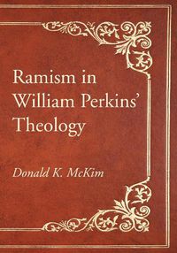 Cover image for Ramism in William Perkins' Theology