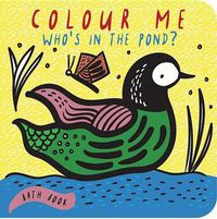 Cover image for Color Me: Who's in the Pond?: Baby's First Bath Book