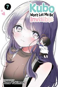 Cover image for Kubo Won't Let Me Be Invisible, Vol. 7