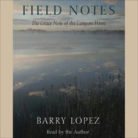 Cover image for Field Notes: The Grace Note of the Canyon Wren