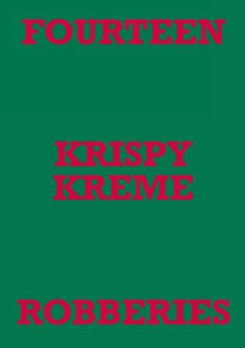 Fourteen Krispy Kreme Robberies