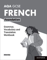 Cover image for AQA GCSE French: AQA GCSE French Foundation Grammar, Vocabulary and Translation Workbooks