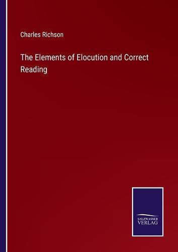 Cover image for The Elements of Elocution and Correct Reading