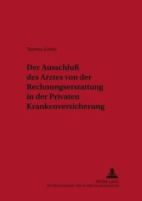 Cover image for Der Ausschluss Des Arztes Von Der Rechnungserstattung in Der Privaten Krankenversicherung