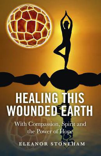 Cover image for Healing This Wounded Earth - With Compassion, Spirit and the Power of Hope