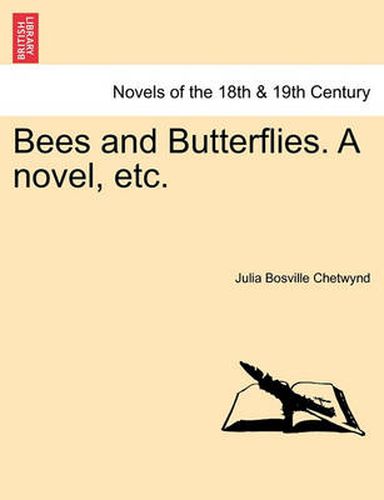 Cover image for Bees and Butterflies. a Novel, Etc.