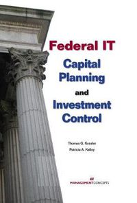 Cover image for Federal IT Capital Planning and Investment Control (with CD)