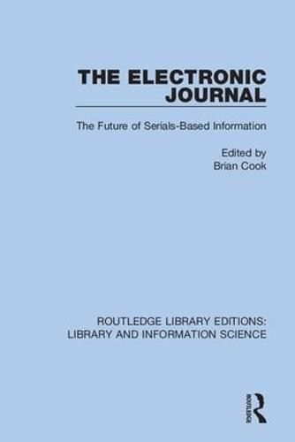 Cover image for The Electronic Journal: The Future of Serials-Based Information