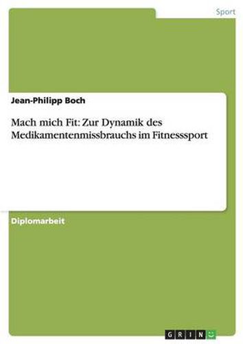 Cover image for Mach mich Fit: Zur Dynamik des Medikamentenmissbrauchs im Fitnesssport