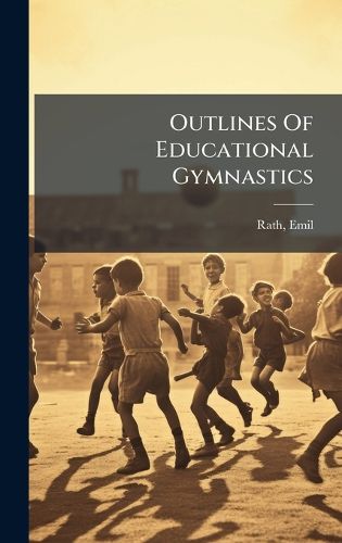Cover image for Outlines Of Educational Gymnastics