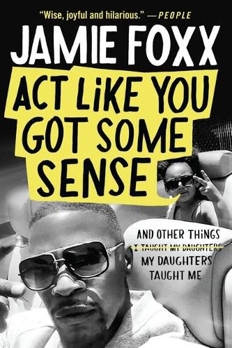 Cover image for ACT Like You Got Some Sense: And Other Things My Daughters Taught Me