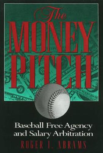 Cover image for The Money Pitch: Baseball Free Agency and Salary Arbitration