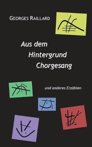 Cover image for Aus dem Hintergrund Chorgesang: und anderes Erzahlen